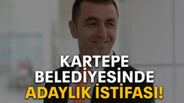 Kartepe Belediyesinde adaylık istifası!